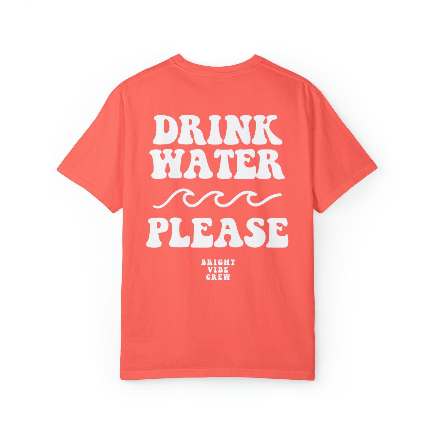 Drink More Water Tee