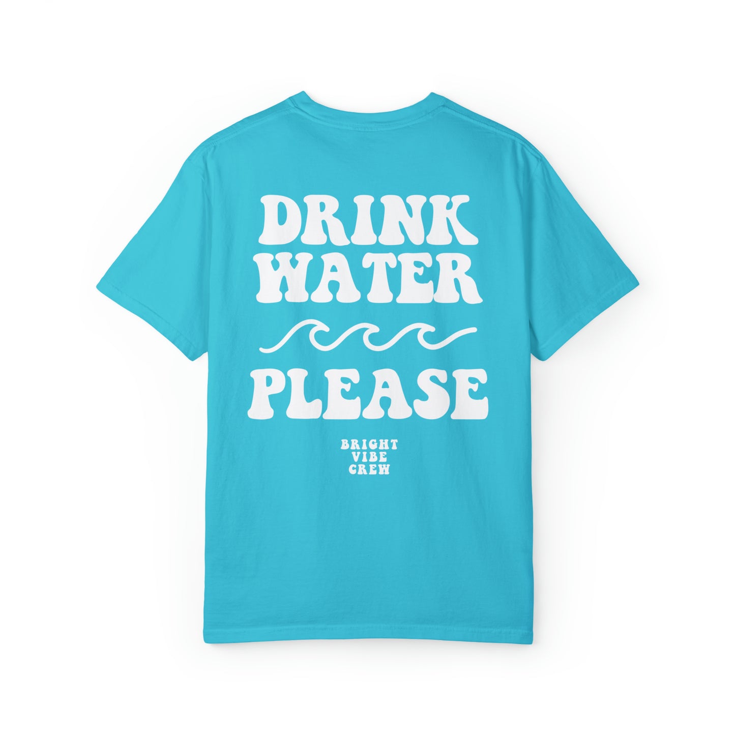 Drink More Water Tee